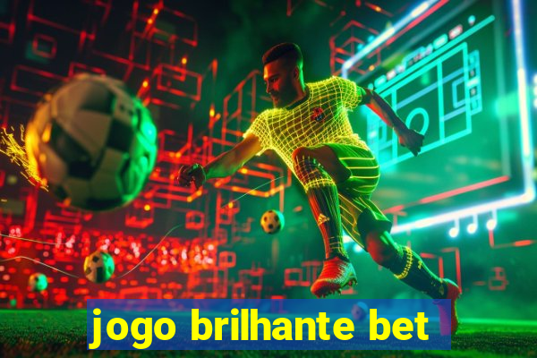 jogo brilhante bet